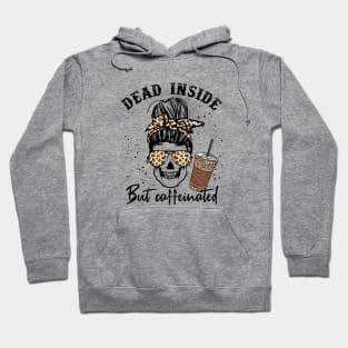 Dead Inside But Caffeinated Hoodie